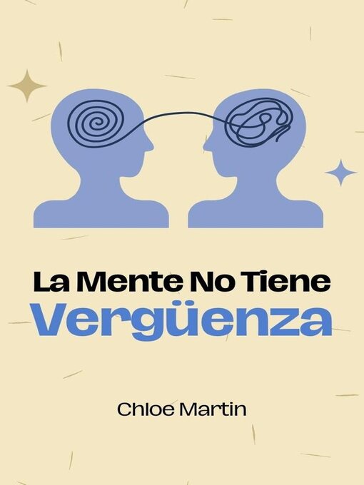 Title details for La Mente No Tiene Vergüenza by Chloe Martin - Available